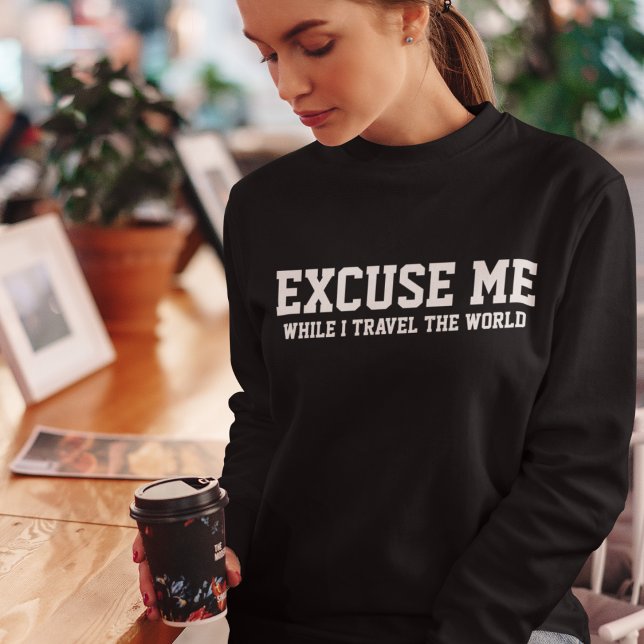 Sweatshirt Excusez-moi pendant que je voyage Typographie Simp (Créateur téléchargé)