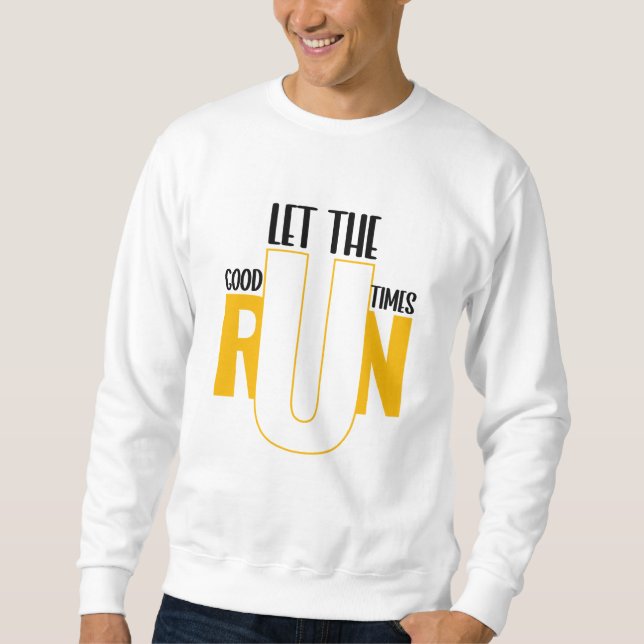 Sweatshirt Exécuter des citations inspirées motivationnelles  (Devant)