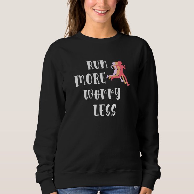 Sweatshirt Exécuter Plus Inquiète Moins Motivation Runner Sil (Devant)