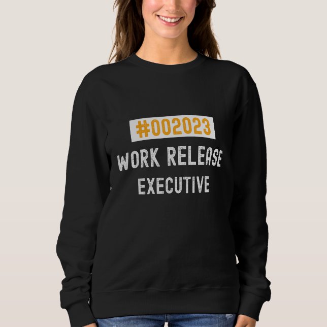 Sweatshirt Executive work release 2023 retired or retiring (Devant)