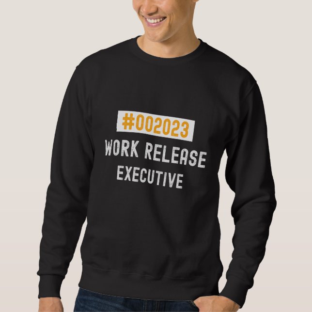 Sweatshirt Executive work release 2023 retired or retiring (Devant)