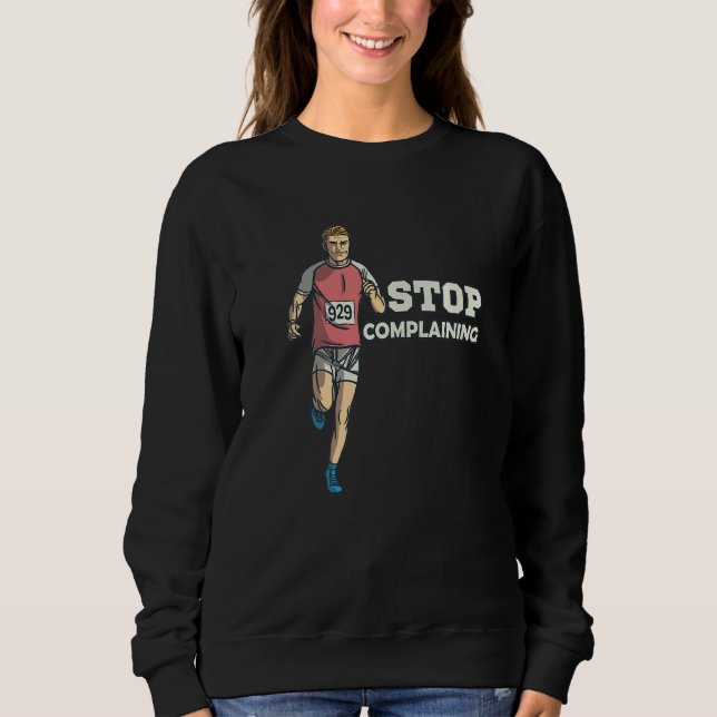 Sweatshirt Exercise Health Humor Stop Complaining (Devant)