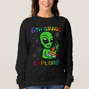 Sweatshirt Explorer 6e année Awesome Alien Retour à l'école G