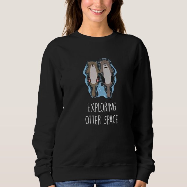Sweatshirt Explorez Otter Space Otter Thème Sea Otter (Devant)