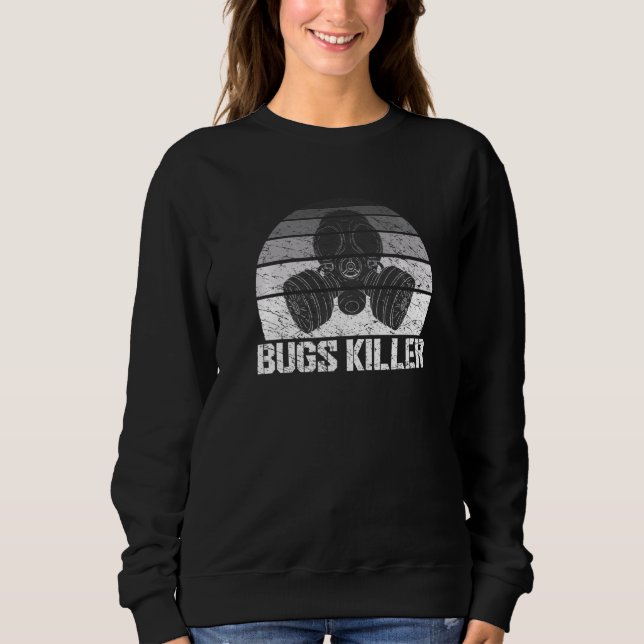 Sweatshirt Exterminator Bug Killer Pun Pest Control Professio (Devant)