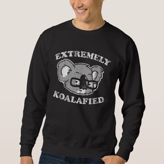 Sweatshirt Extremely Koalafied Badge  Aussie Koala Bear Pun (Devant)