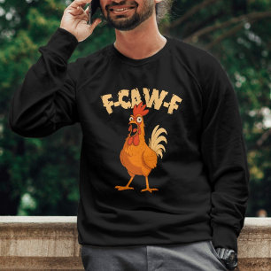 Sweatshirt F-CAW-F ! Poulet Coq Choqué Drôle