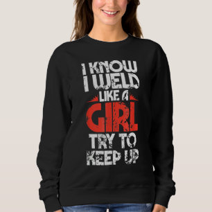 Sweatshirt Fabricator Welder Worker Soudure comme une fille S