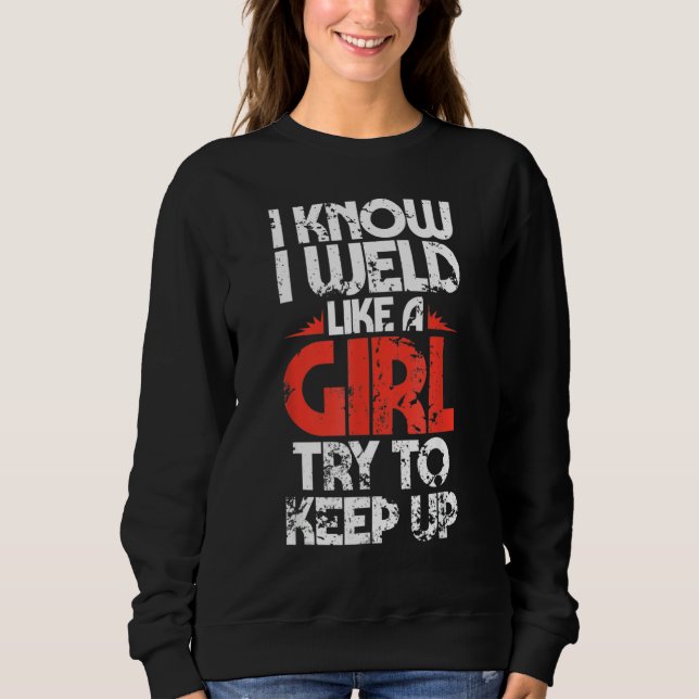 Sweatshirt Fabricator Welder Worker Soudure comme une fille S (Devant)