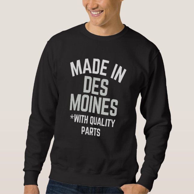Sweatshirt Fabriqué À Des Moines Slogan Né À Des Moines (Devant)