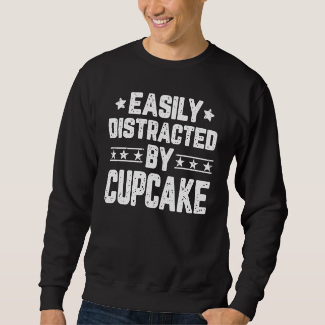 Sweatshirt Facilement Distrait Par Cupcake Baker Pâtisserie C (Devant)