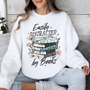 Sweatshirt Facilement Distrait Par L'Amoureux Des Livres