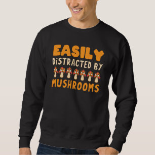 Sweatshirt Facilement Distrait Par Les Champignons Champignon