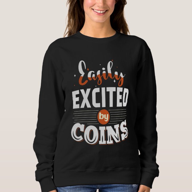 Sweatshirt Facilement Excitée Par Pièces Numismatist Coin Col (Devant)