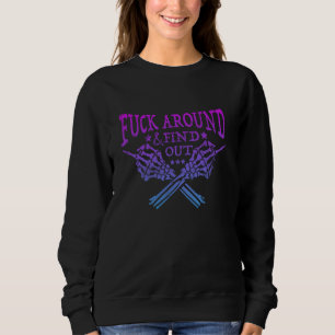 Sweatshirt FAFO Faites des Conneries et Vous En Subirez les C