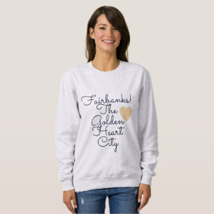 Sweatshirt Fairbanks Golden Heart City