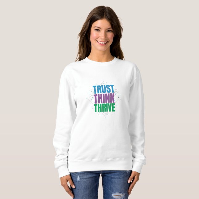Sweatshirt Faire Confiance Penser Prospérer – Conception de C (Devant entier)