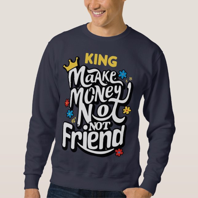 Sweatshirt faire de l'argent pas freind tendance (Devant)