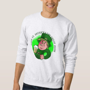 Sweatshirt faire de nouveau st patrick grand donald trump