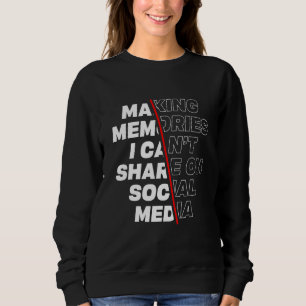 Sweatshirt Faire De Nouveaux Souvenirs Pour Le Plaisir Pas Po