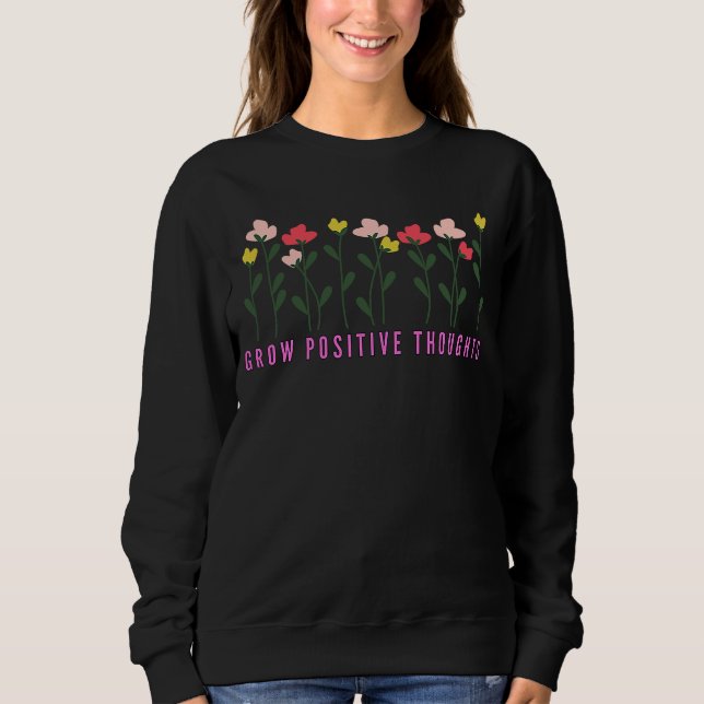 Sweatshirt Faire grandir des pensées positives affirmation po (Devant)