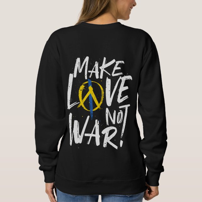Sweatshirt Faire l'amour et non le soutien à la guerre en Ukr (Dos)