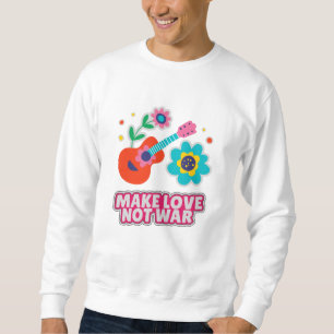 Sweatshirt Faire l'amour pas la guerre