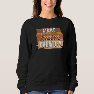 Sweatshirt Faire le ciel bondé Chrétien pour les femmes