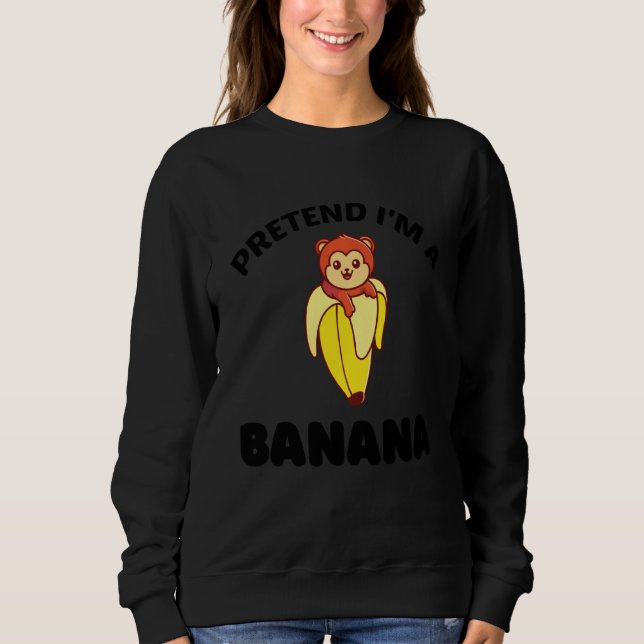 Sweatshirt Fais comme si je suis une banane pour singe (Devant)