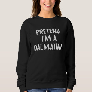 Sweatshirt Fais comme si j'étais un chien dalmatien chiot ani