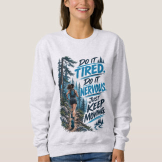 Sweatshirt Fais-le fatigué Fais-le nerveux Continue simplemen
