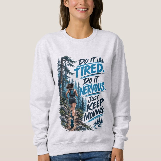 Sweatshirt Fais-le fatigué Fais-le nerveux Continue simplemen (Devant)