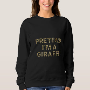 Sweatshirt Faisons comme si j'étais une girafe Costume de g