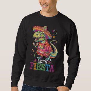Sweatshirt Faisons la Fête Cinco De Mayo T Rex Dinosaure