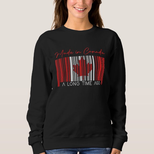 Sweatshirt Fait Au Canada Il Y A Longtemps Drapeau Canadien C (Devant)