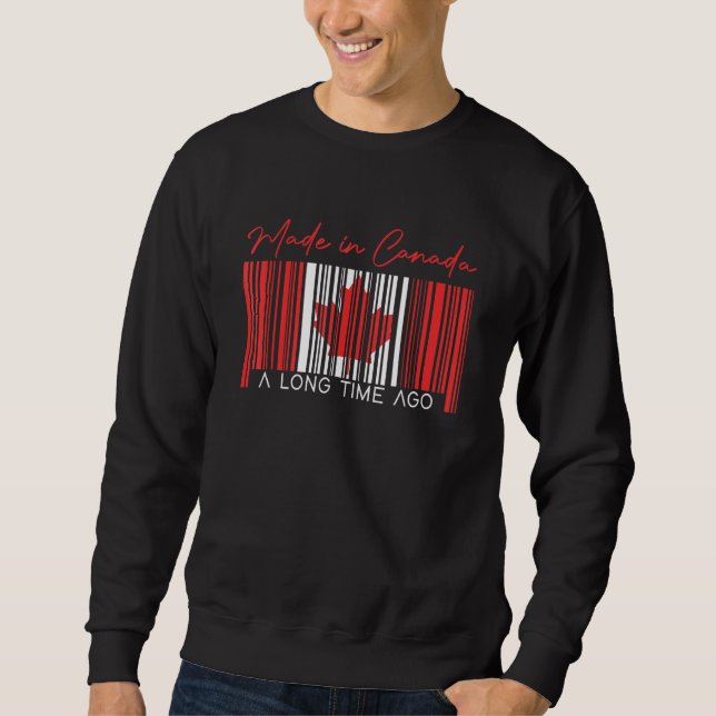 Sweatshirt Fait Au Canada Il Y A Longtemps Drapeau Canadien C (Devant)
