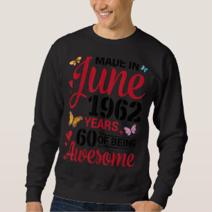 Sweatshirt Fait En Juin 1962 Joyeux Anniversaire 60 Ans D'Êtr