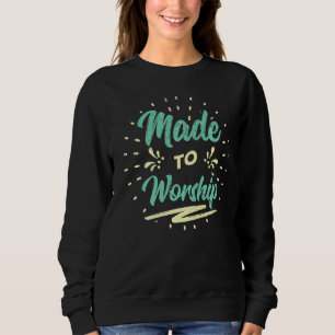 Sweatshirt Fait Pour Adorer Jésus Église Religieuse Chrétienn