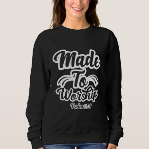 Sweatshirt Fait Pour Adorer La Bible Verse Psaumes 951