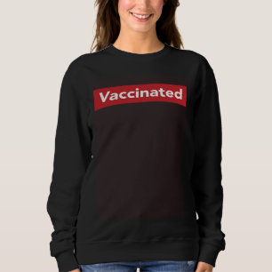 Sweatshirt Fait vacciné Humour de vaccin Blague Distanciatio