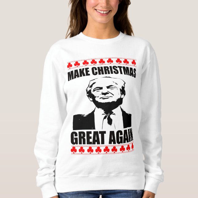 Sweatshirt Faites à Noël grand encore Donald Trump (Devant)