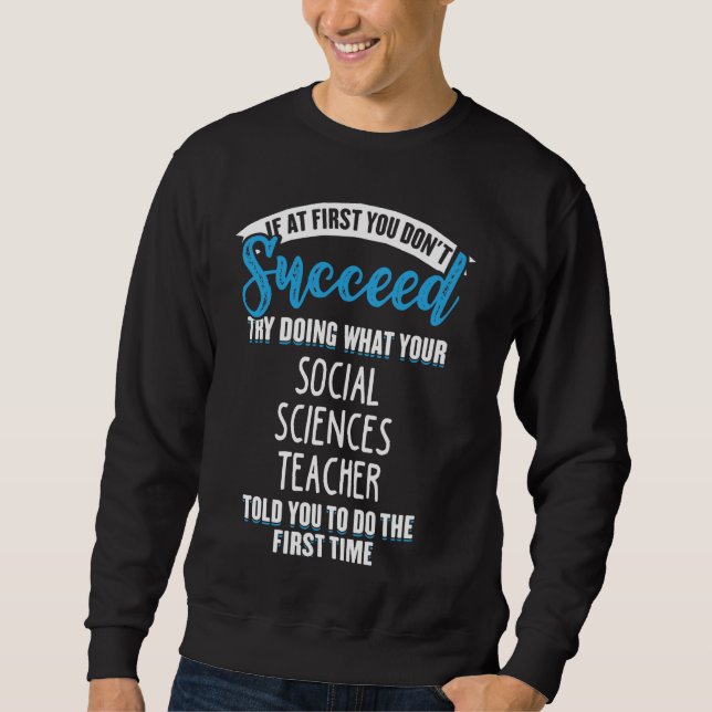 Sweatshirt Faites ce que votre professeur de sciences sociale (Devant)