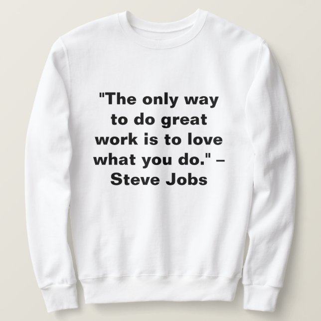 Sweatshirt Faites ce que vous aimez 💡 | Aimez ce que vous fa (Design devant)