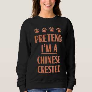 Sweatshirt Faites comme si je suis un Chien en Chasse Chinois
