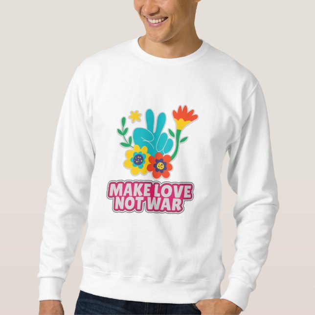 Sweatshirt Faites l'amour pas la guerre (Devant)