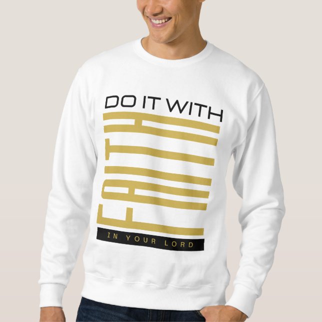 Sweatshirt Faites-le avec la foi Biblique Hommes (Devant)