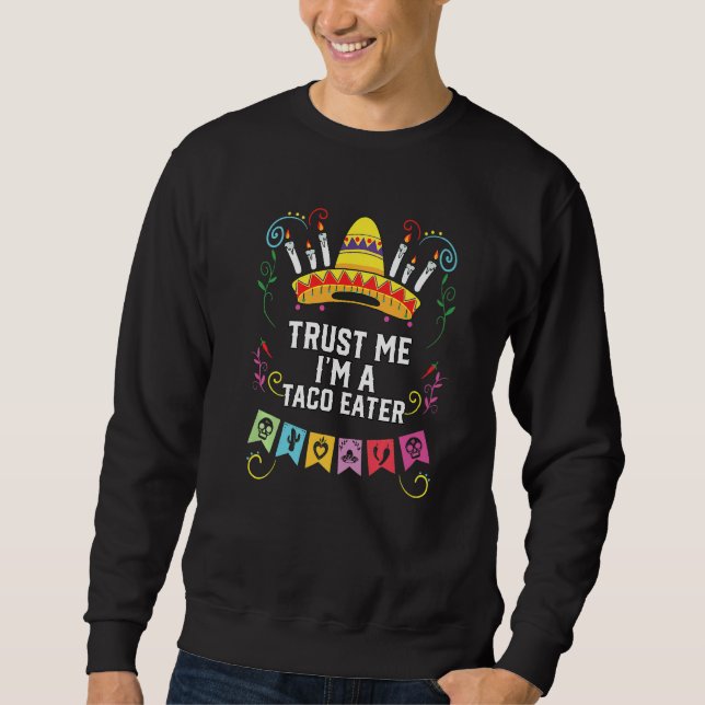 Sweatshirt Faites-moi confiance I'm A Taco Eater Mexicain Ali (Devant)
