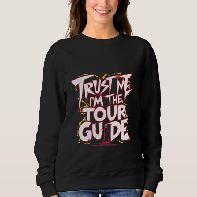 Sweatshirt Faites-moi confiance I'm The Tour Guide — (Devant)