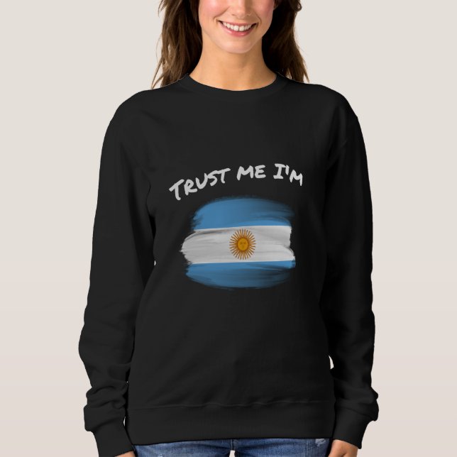 Sweatshirt Faites-moi confiance Je suis Argentine - Argentine (Devant)