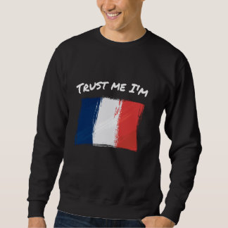 Sweatshirt Faites-moi confiance Je suis Français - France Vin
